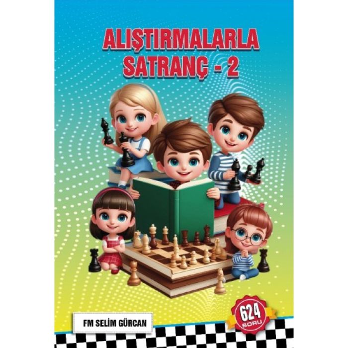 ALIŞTIRMALARLA SATRANÇ-2